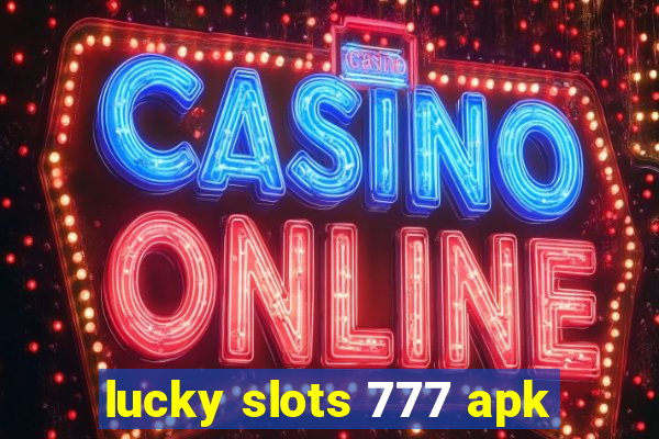 lucky slots 777 apk